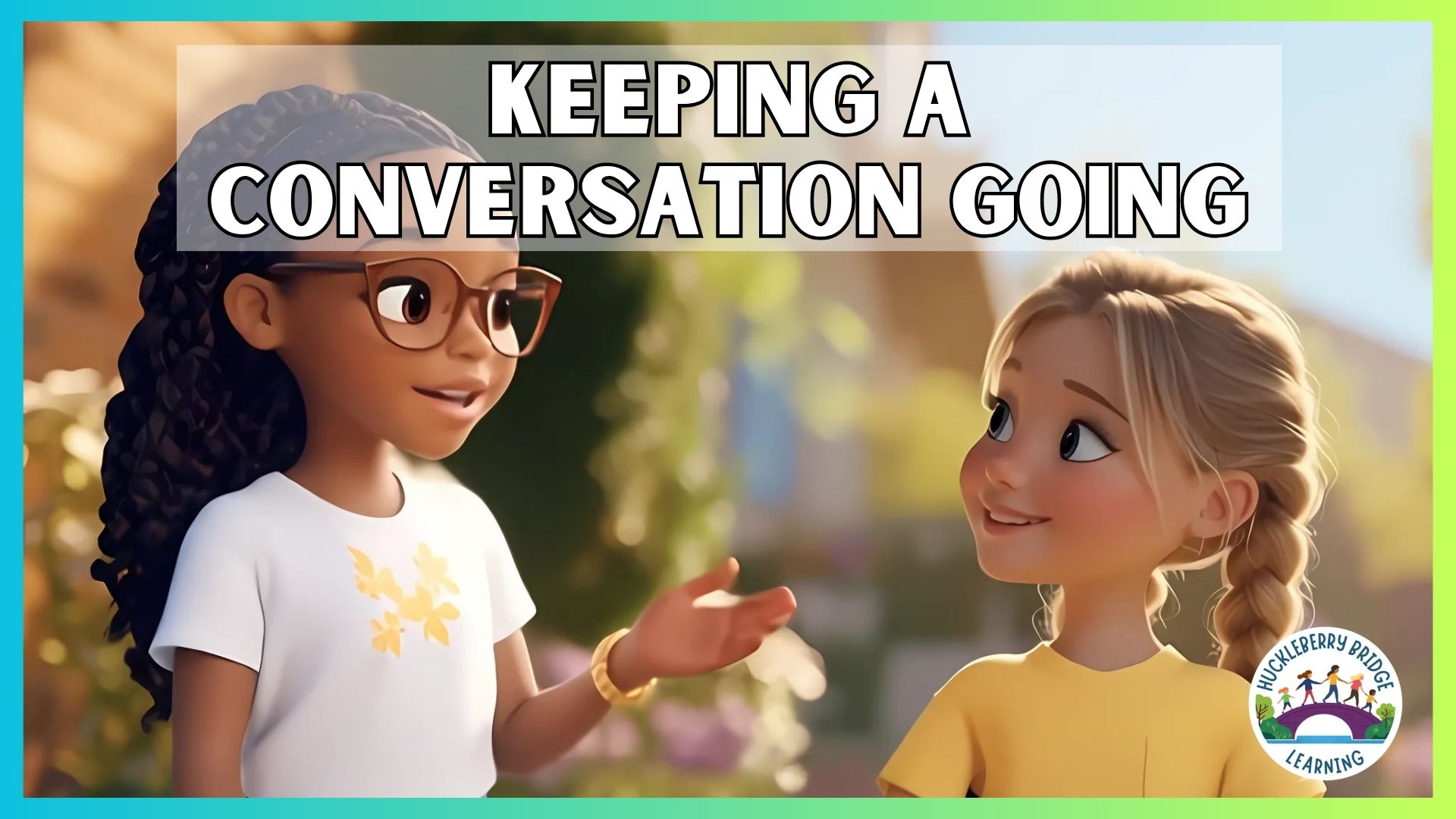 Title Image for Keeping a Conversation Going Video